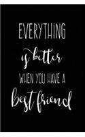 Everything Is Better When You Have a Best Friend