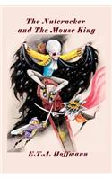The Nutcracker and The Mouse King (Illustrated)