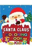 Santa Claus Coloring Book for Kids: Christmas Activity Coloring Pages 4-8