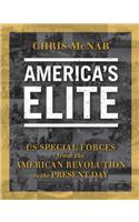 America S Elite: Us Special Forces from the American Revolution to the Present Day