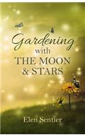 Gardening with the Moon & Stars
