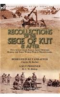 Recollections of the Siege of Kut & After