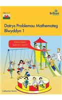 Datrys Problemau Mathemateg - Blwyddyn 1