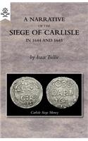 A Narrative of the Siege of Carlisle 1644 and 1645