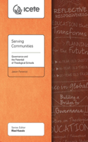 Serving Communities: Governance and the Potential of Theological Schools(ICETE Series)