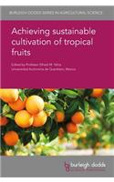 Achieving Sustainable Cultivation of Tropical Fruits