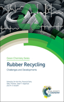 Rubber Recycling: Challenges and Developments (Green Chemistry Series, Volume 59)