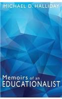 Memoirs of an Educationalist
