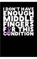 I Don't Have Enough Middle Fingers for This Condition