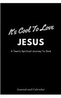 It's Cool to Love Jesus a Teen's Spiritual Journey to God