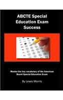 Abcte Special Education Exam Success: Master the Key Vocabulary of the American Board Special Education Exam