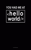 You Had Me at Hello World: 4 Column Ledger(309 4 Column Ledger)