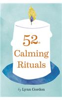 52 Calming Rituals