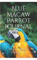 Blue Macaw Parrot Journal: Blue and Gold Macaw Parrots Diary(1 Parrot Diary's)