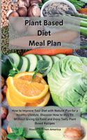 Planet Based Diet Meal Plan: Healthy Vegan and Vegetarian recipes to restore and energize your body. The high protein guide for athletes and bodybuilders .