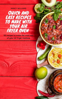 Quick and easy recipes to make with your Air Fryer oven