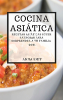Cocina Asiática 2021 (Asian Recipes 2021 Spanish Edition)