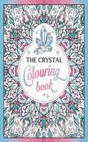 The Crystal Colouring Book: A Healing Journey of Colour and Creativity