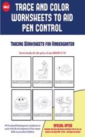 Tracing Worksheets for Kindergarten (Trace and Color Worksheets to Develop Pen Control): 50 Preschool/Kindergarten worksheets to assist with the development of fine motor skills in preschool children