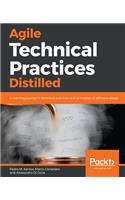 Agile Technical Practices Distilled: A learning journey in technical practices and principles of software design