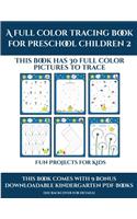 Fun Projects for Kids (A full color tracing book for preschool children 2)