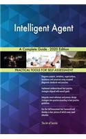 Intelligent Agent A Complete Guide - 2020 Edition