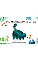 How Monsters Wish to Feel