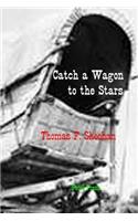 Catch a Wagon to the Stars