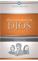 Ellos Conocieron a Su Dios Volumen 1