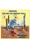 Preston, the Not-So-Perfect-Pig