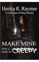 Make Mine with a Side of Creepy