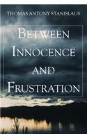 Between Innocence and Frustration