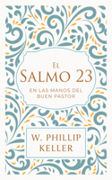 Salmo 23: En Las Manos del Buen Pastor / A Shepherd Looks at Psalm 23: Discoveri Ng God's Love for You