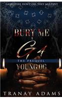 Bury Me A G 4: Young Og: Young Og