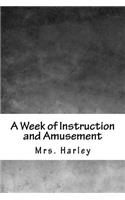 A Week of Instruction and Amusement