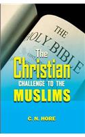 THE CHRISTIAN CHALLENGE to the MUSLIMS