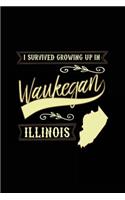 I Survived Growing Up In Waukegan Illinois: Lined Travel Notebook Journal