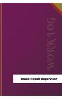 Brake Repair Supervisor Work Log: Work Journal, Work Diary, Log - 126 pages, 6 x 9 inches