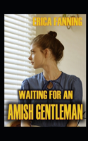 Waiting For An Amish Gentleman