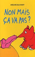 Non mais ca va pas