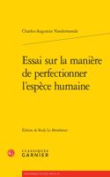 Essai Sur La Maniere de Perfectionner l'Espece Humaine