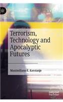 Terrorism, Technology and Apocalyptic Futures