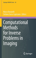 Computational Methods for Inverse Problems in Imaging: (36 Springer INdAM Series)