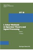 I. Schur Methods in Operator Theory and Signal Processing