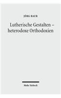 Lutherische Gestalten - heterodoxe Orthodoxien