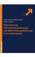 Wahrnehmung, Wahrnehmungsstorungen Und Wahrnehmungsforderung Im Grundschulalter