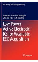 Low Power Active Electrode ICS for Wearable Eeg Acquisition