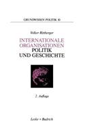 Internationale Organisationen -- Politik Und Geschichte