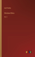 Christian Ethics: Vol. 2