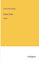 Daniel; Étude